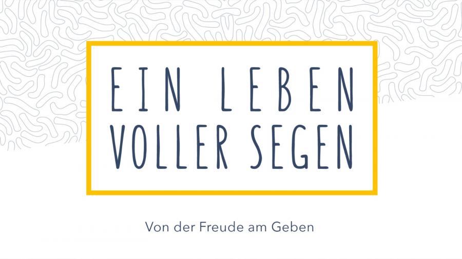 Ein Leben voller Segen