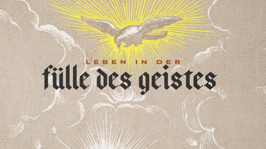 Leben in der Fülle des Geistes